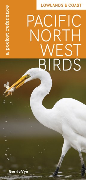 PNW Birds: Lowlands & Coast A Pocket Reference