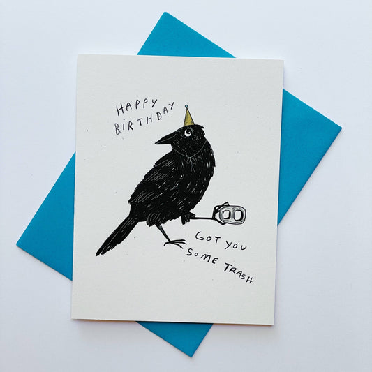 Got You Some Trash Black Crow Birthday Card