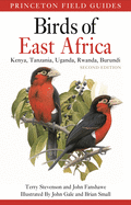 Birds of East Africa: Kenya, Tanzania, Uganda, Rwanda, Burundi Second Edition (Princeton Field Guides #127)